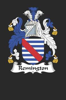 Paperback Remington: Remington Coat of Arms and Family Crest Notebook Journal (6 x 9 - 100 pages) Book