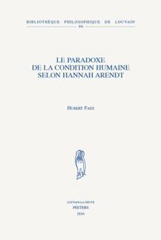 Paperback Le Paradoxe de la Condition Humaine Selon Hannah Arendt [French] Book