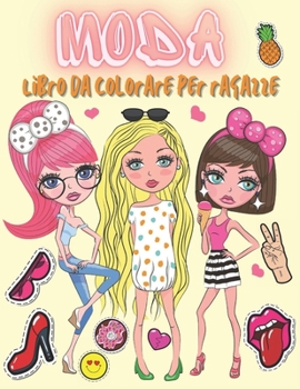 Paperback Moda Libro da colorare per ragazze: Oltre 60 pagine di bellezza da colorare per ragazze, bambini e adolescenti con uno splendido stile alla moda e alt [Italian] Book