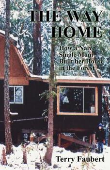 Paperback The Way Home: How a Naive Single Mom Built her House in the Forest Book