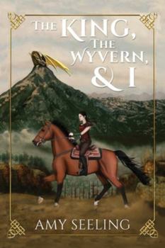 Paperback The King, the Wyvern, and I Book