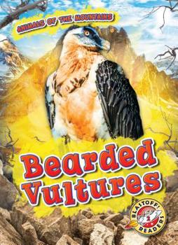 Bearded Vultures - Book  of the Scholastic: Blastoff!  Animals of the Mountains