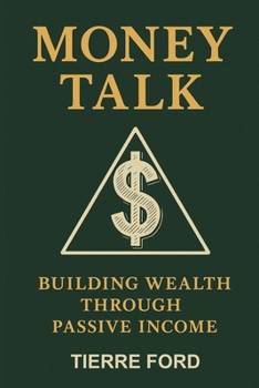 Money Talk: Building Wealth Through Passive Income
