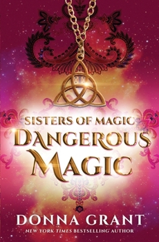 Dangerous Magic - Book #3 of the Sisters of Magic