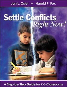 Paperback Settle Conflicts Right Now!: A Step-by-Step Guide for K-6 Classrooms Book