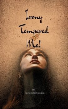 Irony Tempered Me! My life's twist, the one that I never wanted, became the lesson I needed most