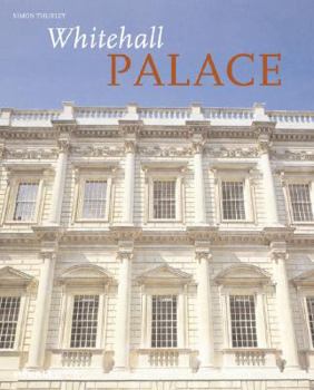 Paperback Whitehall Palace: The Official Illustrated History Book