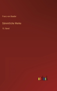 Hardcover Sämmtliche Werke: 15. Band [German] Book