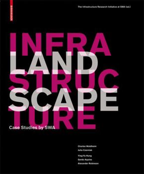 Hardcover Landscape Infrastructure: Case Studies by SWA Book