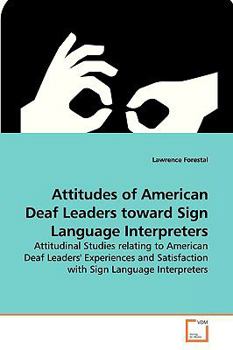 Paperback Attitudes of American Deaf Leaders toward Sign Language Interpreters Book