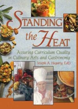 Paperback Standing the Heat: Assuring Curriculum Quality in Culinary Arts and Gastronomy Book