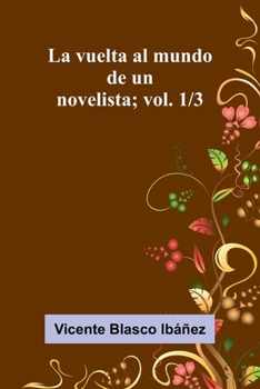 Paperback La Vuelta Al Mundo De Un Novelista; Vol. 1/3 [Spanish] Book
