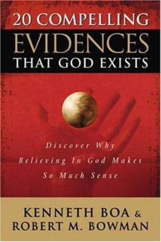 Hardcover 20 Compelling Evidences That God Exists: Discover Why Believing in God Makes So Much Sense Book