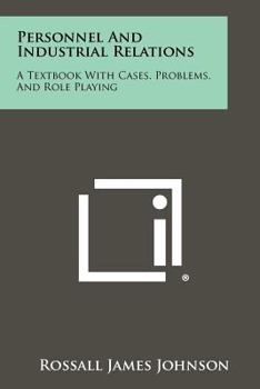 Paperback Personnel and Industrial Relations: A Textbook with Cases, Problems, and Role Playing Book