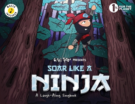 Soar Like a Ninja: A Laugh-Along Songbook (Giggle Spoon Presents)