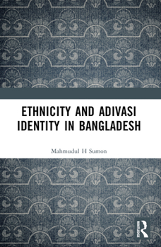Paperback Ethnicity and Adivasi Identity in Bangladesh Book