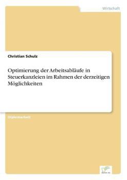 Paperback Optimierung der Arbeitsabläufe in Steuerkanzleien im Rahmen der derzeitigen Möglichkeiten [German] Book