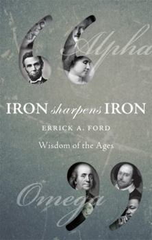 Paperback Iron Sharpens Iron: Wisdom of the Ages Book