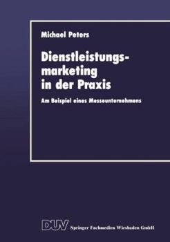 Paperback Dienstleistungsmarketing in Der PRAXIS: Am Beispiel Eines Messeunternehmens [German] Book