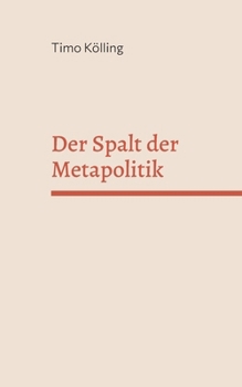 Paperback Der Spalt der Metapolitik [German] Book