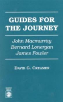 Hardcover Guides for the Journey: John MacMurray, Bernard Lonergan, and James Fowler Book