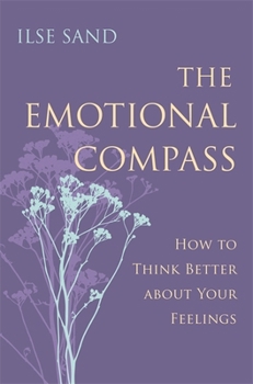 Paperback The Emotional Compass: How to Think Better about Your Feelings Book