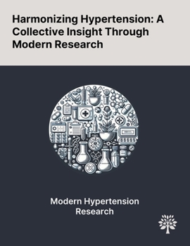 Paperback Harmonizing Hypertension: A Collective Insight Through Modern Research Book