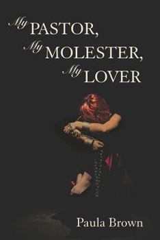 Paperback My Pastor, My Molester, My Lover Book
