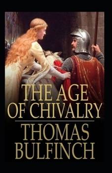 Paperback The Age of Chivalry (illustrated edition) Book
