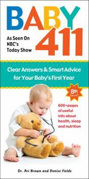 Paperback Baby 411: Clear Answers & Smart Advice for Your Baby's First Year Book