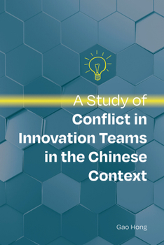 Paperback A Study of Conflict in Innovation Teams in the Chinese Context Book