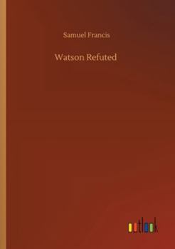 Paperback Watson Refuted Book