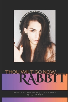 Paperback Thou Wilt Go Now, Rabbit Book