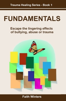 Paperback Fundamentals: Escape the lingering effects of bullying, abuse or trauma Book