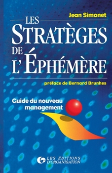 Paperback Les stratèges de l'éphémère: Guide du nouveau management [French] Book