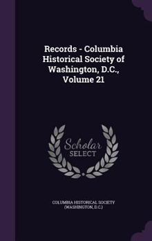 Hardcover Records - Columbia Historical Society of Washington, D.C., Volume 21 Book