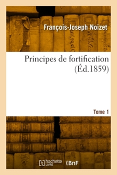 Paperback Principes de fortification. Tome 1 [French] Book