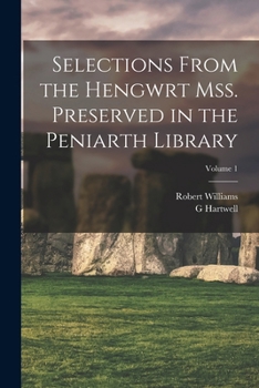 Paperback Selections from the Hengwrt mss. preserved in the Peniarth library; Volume 1 [Welsh] Book