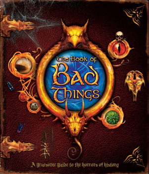 Hardcover The Book of Bad Things: A sinister guide to history's dark side Book