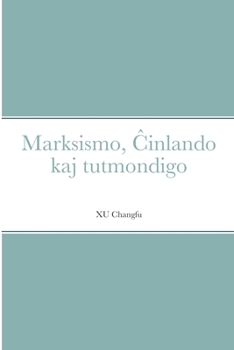 Paperback Marksismo, Ĉinlando kaj tutmondigo [Esperanto] Book