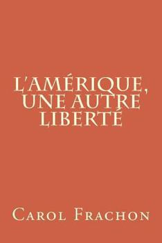 Paperback L'Amérique, une autre Liberté [French] Book