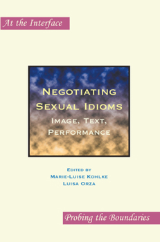 Paperback Negotiating Sexual Idioms: Image, Text, Performance Book