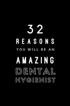 Paperback 32 Reasons You Will Be An Amazing Dental Hygienist: Fill In Prompted Memory Book