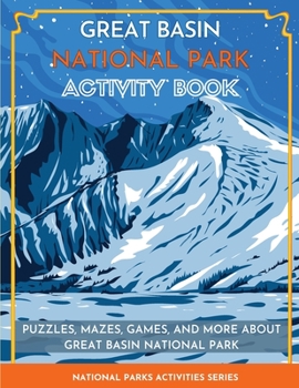 Paperback Great Basin National Park Activity Book: Puzzles, Mazes, Games, and More about Great Basin National Park Book