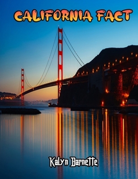 CALIFORNIA FACT: CALIFORNIA fact for girl age 1 10 CALIFORNIA fact for boy age 1 10 facts about all about CALIFORNIA