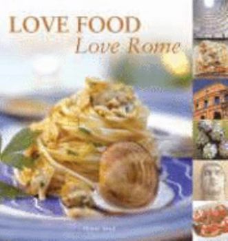 Hardcover Love Food, Love Rome Book