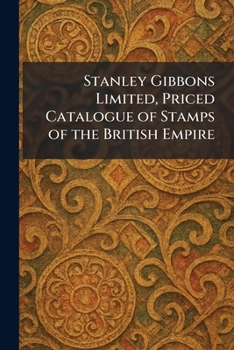 Stanley Gibbons Limited, Priced Catalogue of Stamps of the British Empire