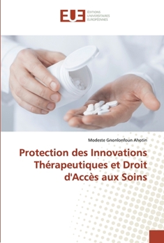 Paperback Protection des Innovations Thérapeutiques et Droit d'Accès aux Soins [French] Book