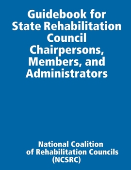 Paperback Guidebook for State Rehabilitation Council Chairpersons, Members, and Administrators Book