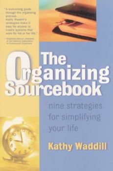 Paperback The Organizing Sourcebook: Nine Strategies for Simplifying Your Life Book